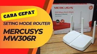 Setting mode ROUTER di MERCUSYS MW306R dengan CEPAT