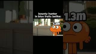 Blox fruits bounty hunters be like Creds:@fatubeo #gumball #bloxfruts #funny