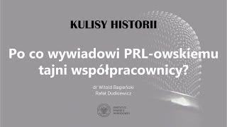 PO CO WYWIADOWI PRL-owskiemu tajni współpracownicy – cykl Kulisy historii odc. 128