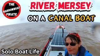 Surviving the River Mersey on my Canal boat