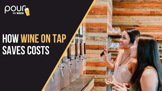 How Wine On Tap Saves Costs