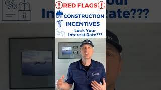 New Home Builder's Incentives Two Huge Red Flags To Watch Out For!