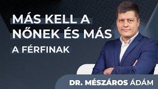 Más kell a nőnek és más kell a férfinak