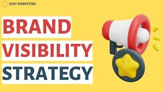 Brand Visibility Strategies That Will Get You Noticed Fast!