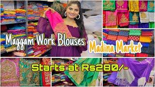 Maggam Work Blouses at Madina Market Street Shopping ️ starts at Rs280/-