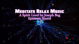 Epidemic Sound. A Spirit Level by Joseph Beg. For meditation, Relax and Deep Sleep