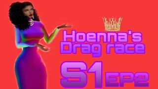 Hoenna's Drag Race Season 1 episode 2