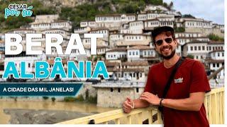 BERAT, ALBÂNIA - O QUE FAZER em 2 DIAS! CIDADE HISTÓRICA + VINÍCOLAS com VALORES!