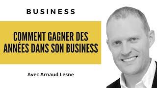 Comment gagner des années avec son business