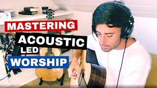 Mastering Acoustic Led Worship with Phil Wickham