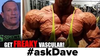 HOW TO GET CRAZY VASCULAR! #askDave