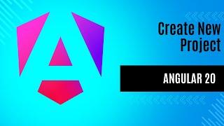 Angular 20 Tutorial for Beginners: Create New Project