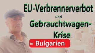 EU-Verbrennerverbot und Gebrauchtwagenkrise in Bulgarien