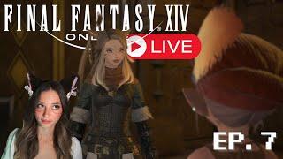 Meeting the Scions! (MSQ) | Let's Play Final Fantasy XIV ARR Ep.7 | LIVE