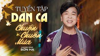 Bài Hát Cực HOT Hôm Nay  Toàn Bài Hay Nhất Nghe Sẽ Nghiện | Tuyển Tập Chuồn Chuồn Mưa - CNS Sơn Hạ