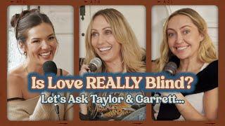 Is Love REALLY Blind? Let’s Ask Taylor & Garrett...