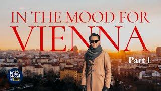 IN THE MOOD FOR VIENNA: Part 1 | The Winter Edition | Top Attractions Vienna, Austria | Travel Guide