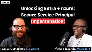 Entra & Azure Power-Up: Secure Service Principal Impersonation with Simon Gottschlag
