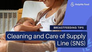 Breastfeeding Tips: Cleaning and Care of Supply Line (SNS)