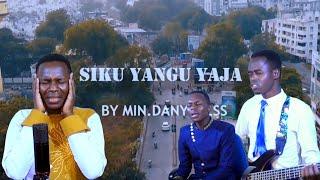 SIKU YANGU YAJA NAMI NITAFANIKIWA by Minister Danybless.