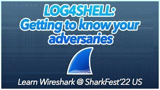06: LOG4SHELL: Getting to know your adversaries | Learn Wireshark @ SF22US