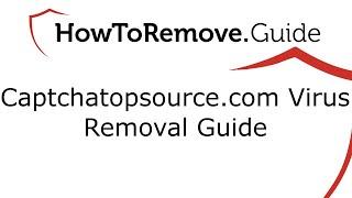 Captchatopsource.com Virus Removal