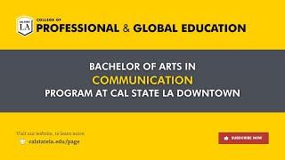 Bachelor of Arts in Communication Program at Cal State LA Downtown - Information Session 2024