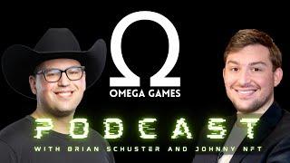 Omega Games Podcast with Brian Schuster and Johnny NFT