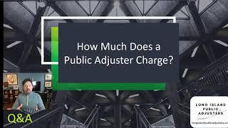 How Much Does a Public Adjuster Charge? (Part 1) | Answered by Long Island Public Adjusters, LLC