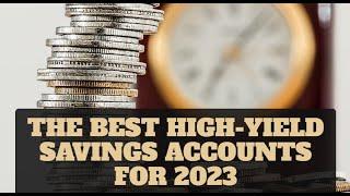 The Best High-Yield Savings Accounts for 2023