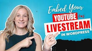 How to Embed Your Youtube Livestream Into Your Website [2025 Update]