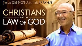 Why Christians Still Need the Torah | Did Jesus Really Abolish the Law?