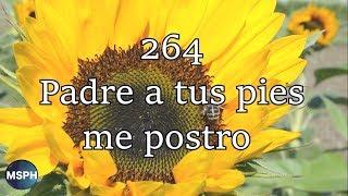 HA62 | Himno 264 | Padre, a tus pies me postro