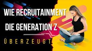 Wie Recruitainment die Generation Z überzeugt