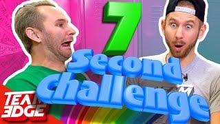 7 Second Challenge!!