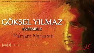 Göksel Yılmaz Ensemble - Maryam Maryamti [ Kan Zaman © 2018 Z Müzik ]