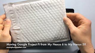 Moving Google Project Fi from My Nexus 6 to My Nexus 5X