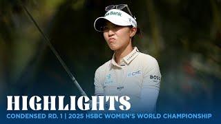 Condensed Rd. 1 | 2025 HSBC Women's World Championship