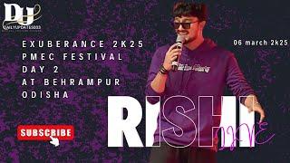 RISHI SINGH LIVE IN PMEC FESTIVAL BEHRAMPUR ODISHA EXUBERANCE 2K25 DAY 2 #rishisingh