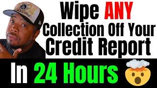 Wipe ANY Collection Off Your Credit Report in 24 HOURS with This PROVEN Secret!