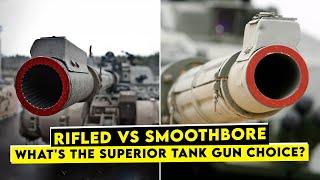 Rifled vs Smoothbore Tank Guns—Which Is More Effective?