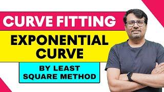 Curve Fitting Of Exponential Curve By Least Square Method Examples
