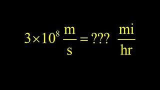 Speed of light in mi/hr given speed of light in m/s, unit conversions in physics.