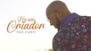 Ton Carfi - Há Um Criador (Clipe Oficial)