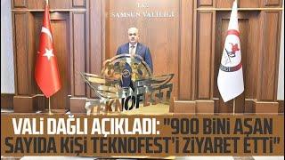 Samsun Valisi Zülkif Dağlı açıkladı: "900 bini aşan sayıda kişi TEKNOFEST’i ziyaret etti"