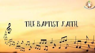 The Baptist Faith - Jonathan Micah Joy Laureano