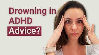 Why ADHD Advice Feels Overwhelming (And How to Fix It)