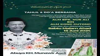 LIVE TAHLIL & DOA BERSAMA ALM BPK NUR ALI BIN ALM KONG GUTONG  PENCERAMAH  ABUYA KH.MUNAWIR ASLI.MA