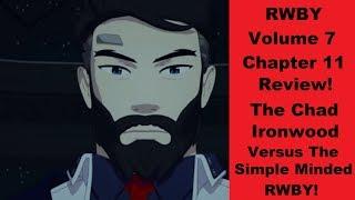 RWBY Volume 7 Chapter 11 Review! The Chad Ironwood Versus The Simple Minded RWBY!