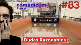 Capítulo #083 | Dudas Razonables en Valencia | PODCAST COMUNICOM